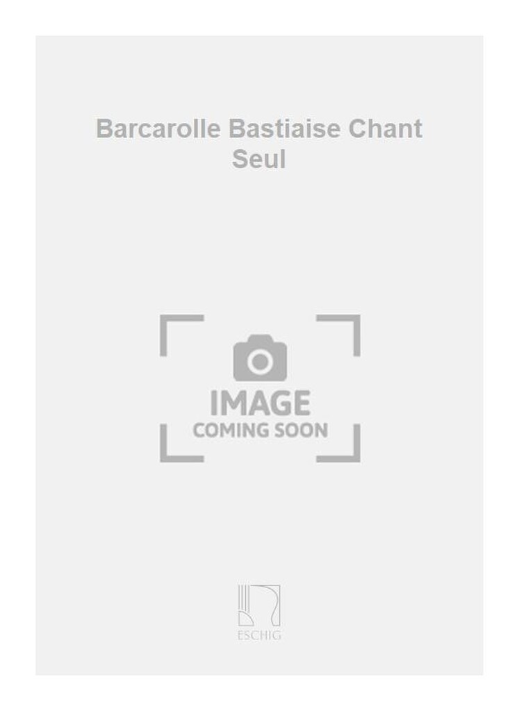 Barcarolle Bastiaise Chant Seul